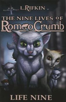 Paperback The Nine Lives of Romeo Crumb: Life Nine Book