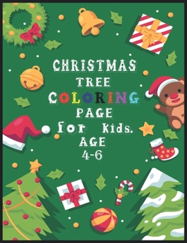 Paperback Christmas Tree Coloring Page for Kids Age 4-6: Big Christmas coloring book magical Christmas tree for kids all age 4-6 fun and easy drawings Pages to Book