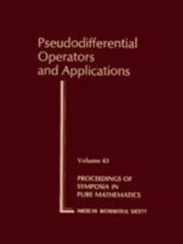 Hardcover Pseudodifferential Operators and Applications (Proceedings of Symposia in Pure Mathematics) Book