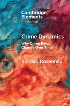 Paperback Crime Dynamics: Why Crime Rates Change Over Time Book