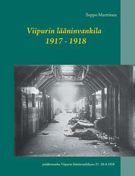 Paperback Viipurin lääninvankila 1917 - 1918 [Finnish] Book