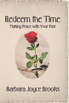 Paperback Redeem the Time: Making Peace with Your Past Book