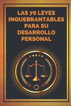 Paperback Las 76 Leyes Inquebrantables Para Su Desarrollo Personal: Encuentra tu MOTIVACION [Spanish] Book