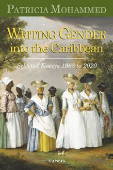 Paperback Writing Gender Into the Caribbean: Selected Essays 1988 to 2020 Book