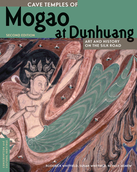 Cave Temples of Mogao: Art and History on the Silk Road (Conservation and Cultural Heritage Series)