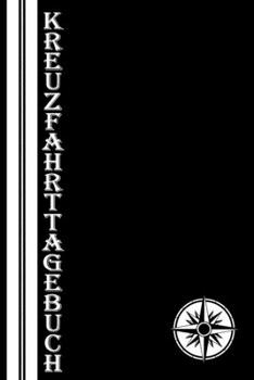 Kreuzfahrttagebuch: Logbuch aller Erinnerungen für eine große Kreuzfahrt | 50+ Tage | 1 Reise | 120 Seiten | 6x9 ca. DinA5 (German Edition)