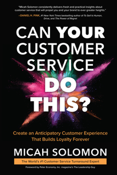 Hardcover Can Your Customer Service Do This?: Create an Anticipatory Customer Experience That Builds Loyalty Forever Book