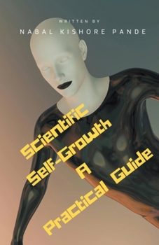 Paperback Scientific Self-Growth A Practical Guide Book