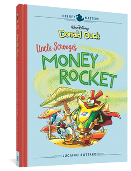 Disney Masters Vol. 2: Walt Disney's Donald Duck: Uncle Scrooge's Money Rocket - Book #2 of the Disney Masters