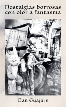 Paperback NOSTALGIAS BORROSAS con OLOR a FANTASMA [Spanish] Book