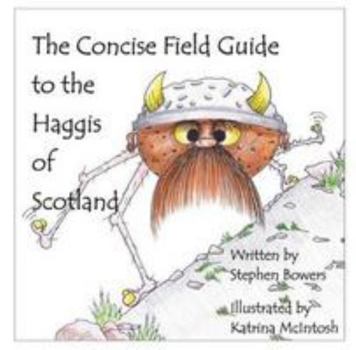 Paperback THE CONCISE FIELD GUIDE TO THE HAGGIS OF SCOTLAND Book