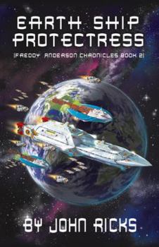 Earth Ship Protectress - Book #2 of the Freddy Anderson Chronicles