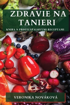 Paperback Zdravie na Tanieri: Kniha s Protizápalovými Receptami [Slovak] Book