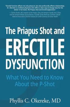Paperback The Priapus Shot and Erectile Dysfunction: What You Need to Know About the P-Shot Book