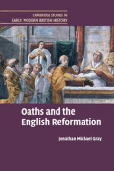Oaths and the English Reformation - Book  of the Cambridge Studies in Early Modern British History