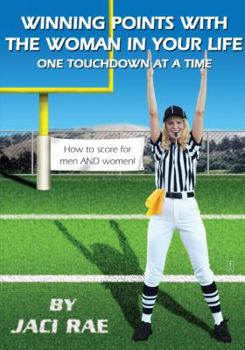 Paperback Winning Points with the Woman in Your Life One Touchdown at a Time Book