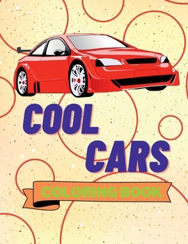 Paperback Cool Cars Coloring Book: Awesome SuperCars Coloring Book For Teens and Adults Cars Activity Book For Kids Ages 4-8 And 4-12 Book