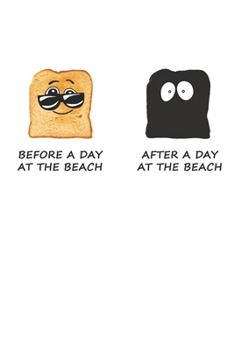 Paperback Before A Day At The Beach - After A Day At The Beach: Funny Burned Toast. Graph Paper Composition Notebook to Take Notes at Work. Grid, Squared, Quad Book