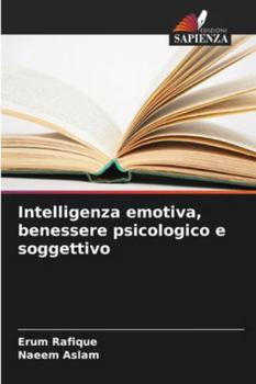 Intelligenza emotiva, benessere psicologico e soggettivo