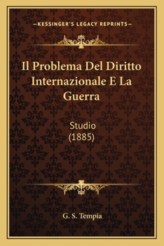 Paperback Il Problema Del Diritto Internazionale E La Guerra: Studio (1885) [Italian] Book