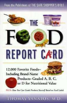 Paperback The Food Report Card: 12,000 Favorite Foods--Including Brand-Name Products--Graded A, B, C, or D for Nutritional Value Book