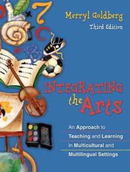 Paperback Integrating the Arts: An Approach to Teaching and Learning in Multicultural and Multilingual Settings (3rd Edition) Book
