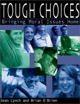 Paperback Tough Choices: Bringing Moral Issues Home Book