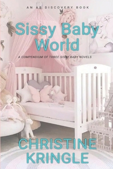 Paperback Sissy Baby World: An ABDL/Sissy Baby Book