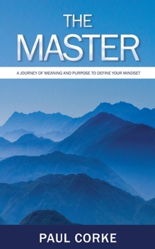 Paperback The Master: A Journey of Meaning and Purpose Book