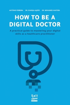 Paperback How To Be A Digital Doctor: A practical guide to mastering your digital skills as a healthcare practitioner Book
