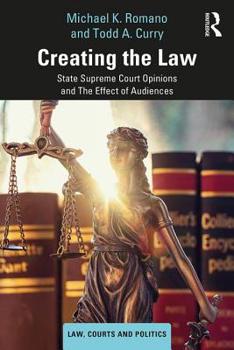 Paperback Creating the Law: State Supreme Court Opinions and The Effect of Audiences Book