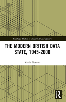 Paperback The Modern British Data State, 1945-2000 Book