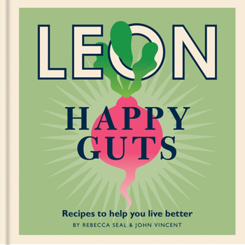 Hardcover Happy Leons: Leon Happy Guts: Recipes to Help You Live Better Book