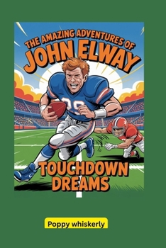 Paperback The Amazing Adventures of John Elway: Touchdown Dreams Book