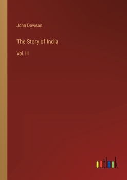 Paperback The Story of India: Vol. III Book
