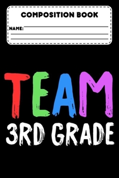 Paperback Composition Book Team 3rd Grade: Composition Notebook, Back To School Supplies, Ruled Paper For Note Taking, Creative Writing, Study Notes, for 3rd Gr Book