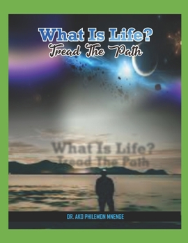 Paperback What Is Life?: Tread The Path Book