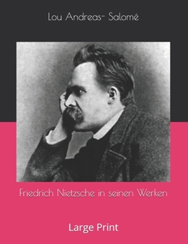 Friedrich Nietzsche in seinen Werken: Large Print (German Edition)