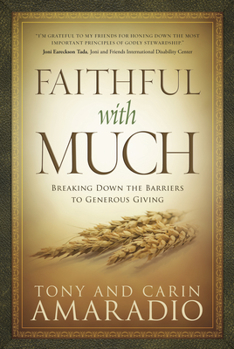 Faithful With Much: Breaking Down the Barriers to Generous Giving
