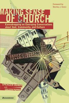 Paperback Making Sense of Church: Eavesdropping on Emerging Conversations about God, Community, and Culture Book