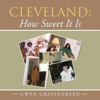 Paperback Cleveland: How Sweet It Is Book