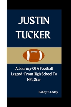 Justin Tucker: A Journey of a Football Legend - From High School to NFL Star
