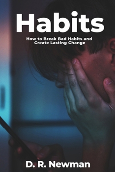 Paperback Habits: How to Break Bad Habits and Create Lasting Change Book