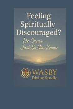 Paperback Feeling Spiritually Discouraged? He Cares-Just So You Know: A 31-Day and Beyond Devotional for the Spiritually Weary Book