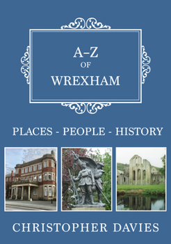 Paperback A-Z of Wrexham: Places-People-History Book