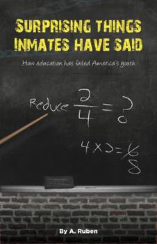 Paperback Surprising Things Inmates Have Said: How education has failed America's youth Book
