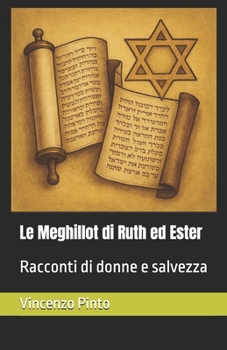 Le Meghillot di Ruth ed Ester: Racconti di donne e salvezza (Tanakhica) (Italian Edition)