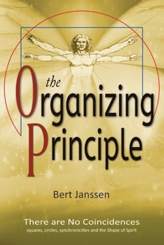 Paperback The Organizing Principle: There are No Coincidences Book