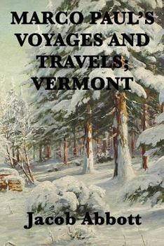 Marco Paul's Adventures in Pursuit of Knowledge: State of Vermont - Book #4 of the Marco Paul's Travels and Adventures