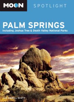 Paperback Moon Spotlight Palm Springs: Including Joshua Tree & Death Valley National Parks Book